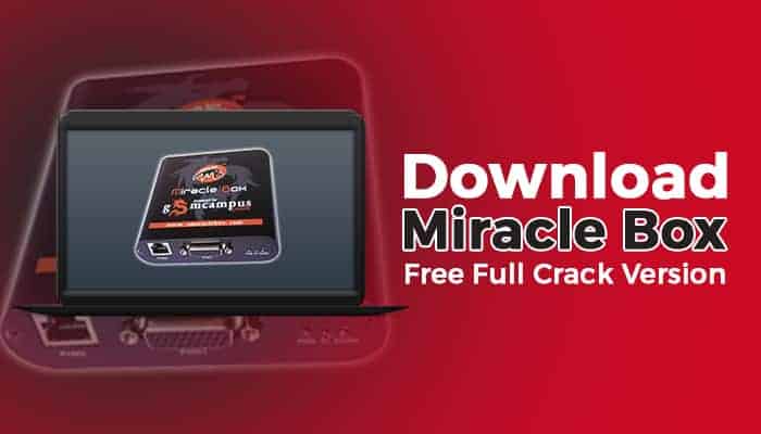 Miracle Box Crack | | Download Miracle Box
