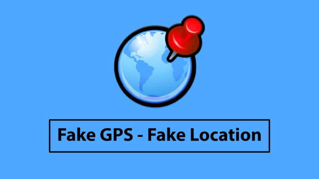 Fake GPS – Fake Location