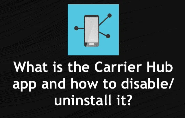 Carrier Hub App | | What is Carrier Hub App? (Explained)