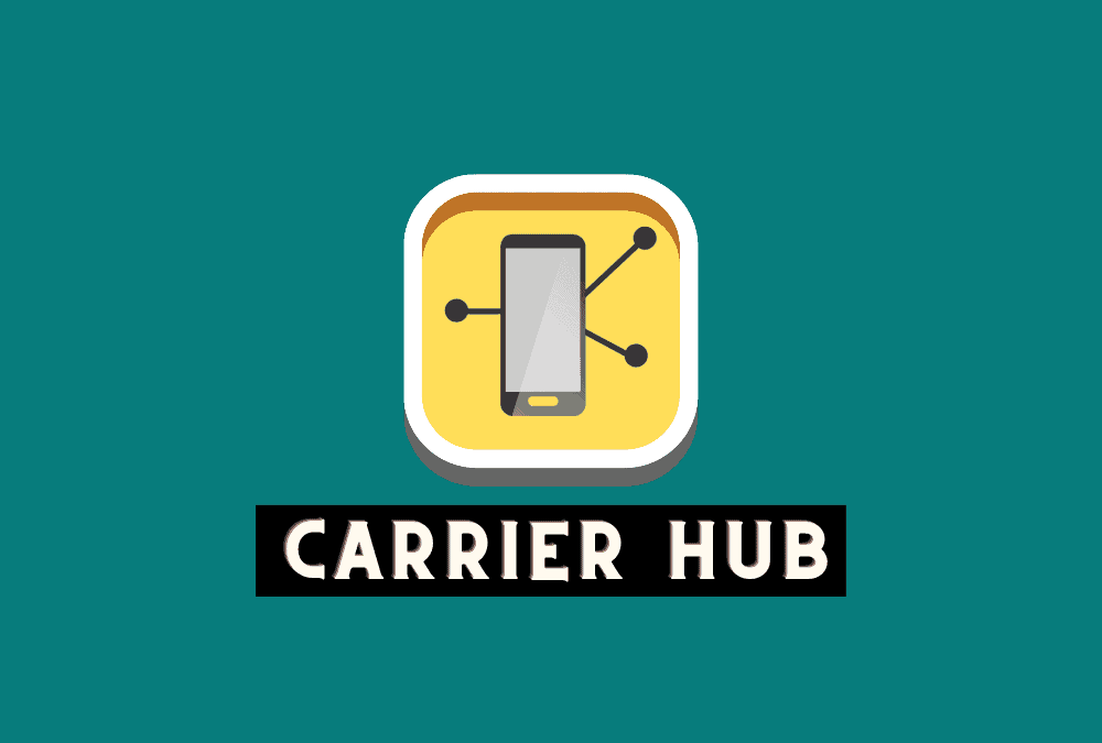 What is Carrier Hub App? (Explained)