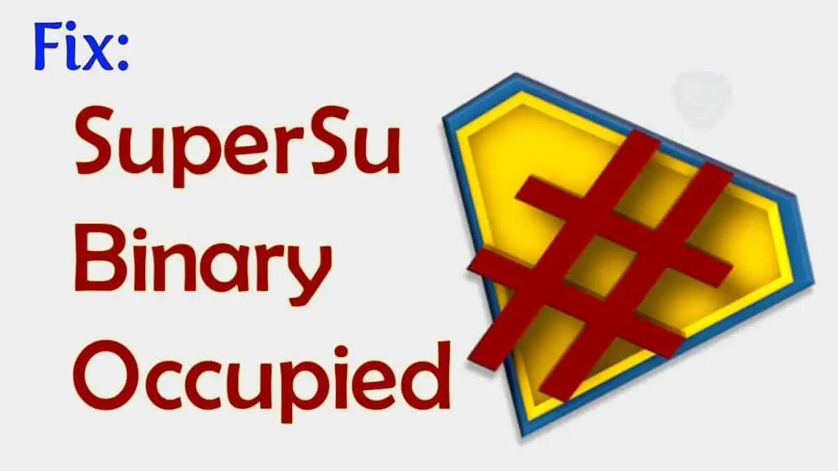 SuperSU: Installation Guide – SU Binary Occupied – fix