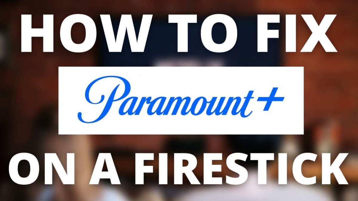 Paramount Plus Not Working on Firestick: Reasons + Fix