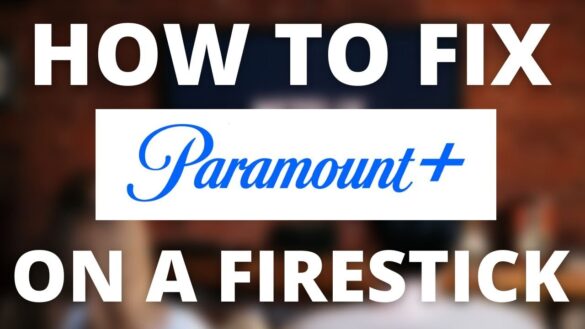 Paramount Plus Not Working on Firestick