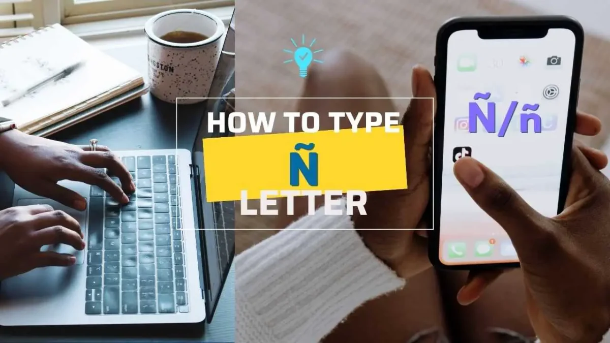 How to Type Enye (Ññ) in Laptop Computer, iPhone, Android Keyboard, etc.: Small or Big Capital Letter
