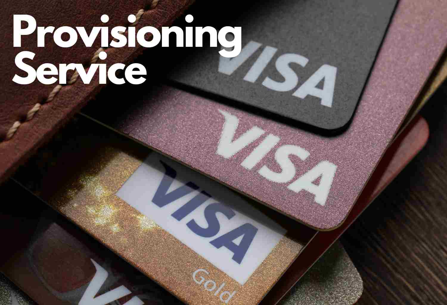 Visa Provisioning Service