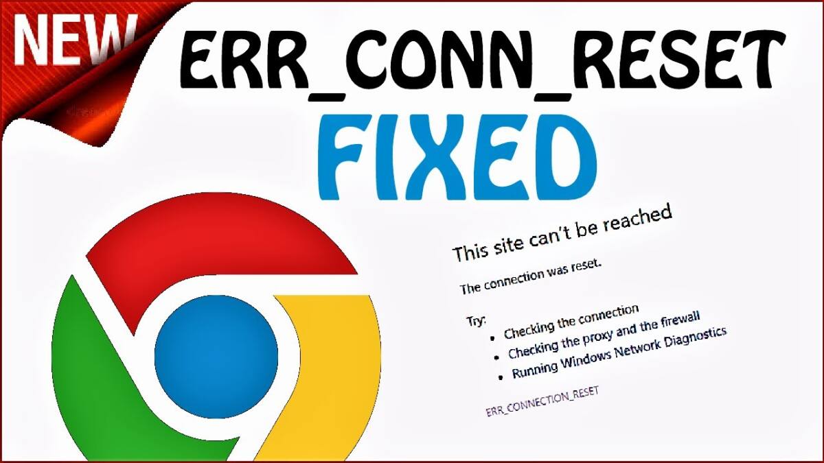 How to Fix the ERR_CONNECTION_RESET Error in Chrome