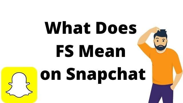 what does fs mean on snapchat