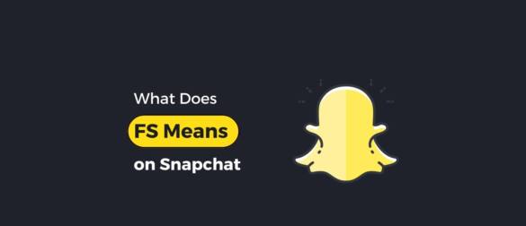 what does fs mean on snapchat