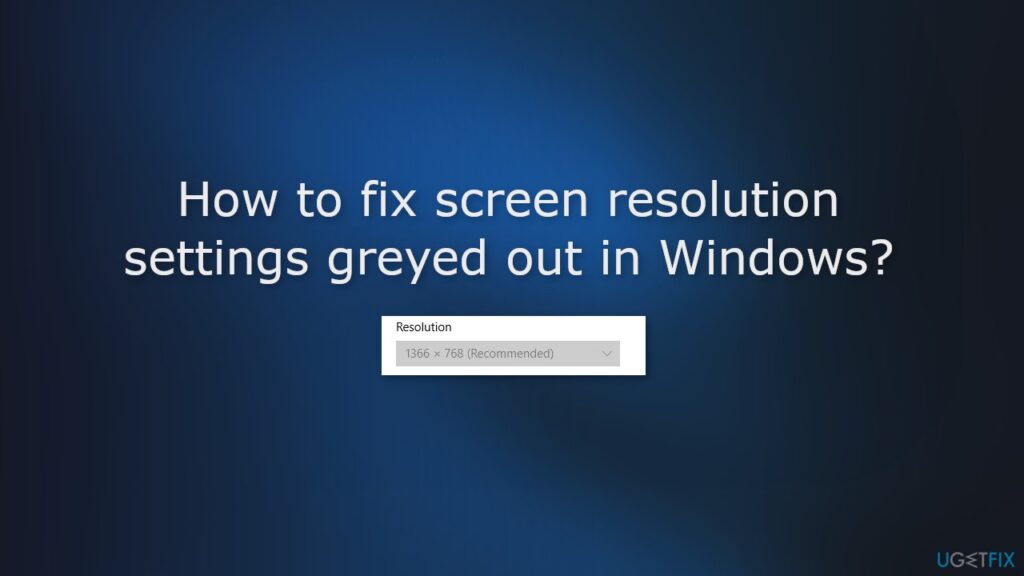fix screen resolution settings greyed out in Windows