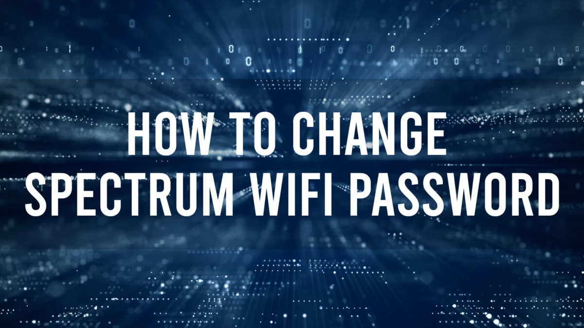 How to Change Spectrum WiFi Password: A Comprehensive Guide