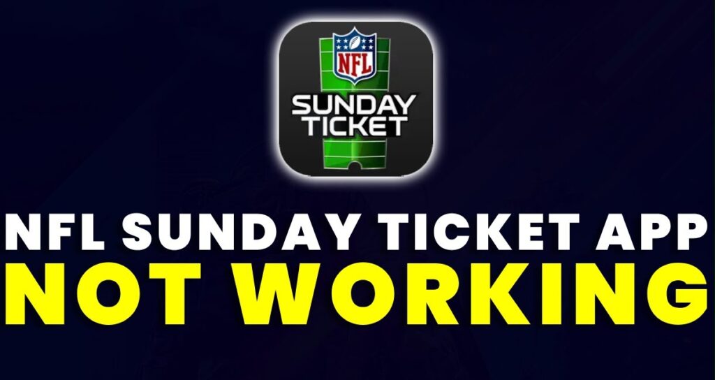 The NFL Sunday Ticket not working